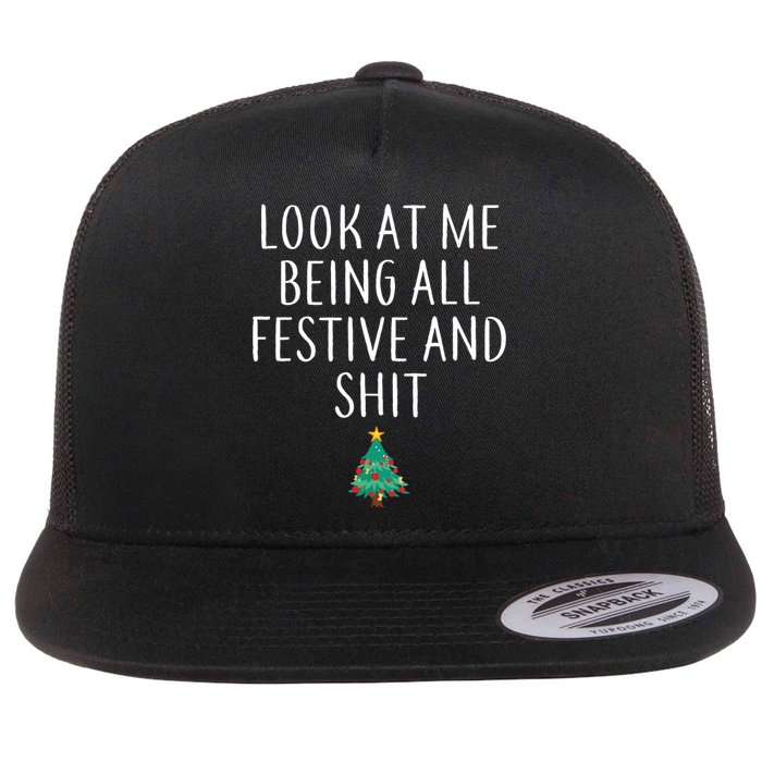 Look At Me Being All Festive And Shits Humorous Xmas Flat Bill Trucker Hat