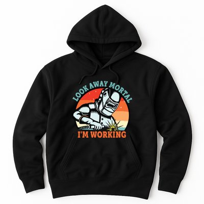 Look Away Mortal I'm Working Funny Welder Vintage Hoodie