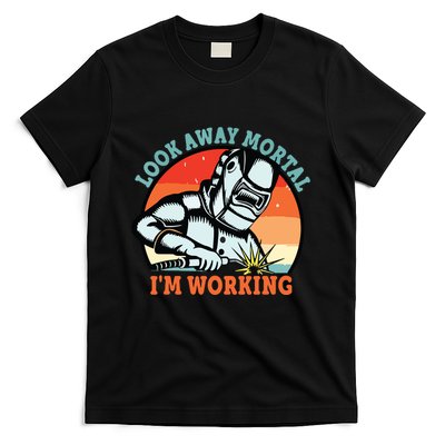 Look Away Mortal I'm Working Funny Welder Vintage T-Shirt