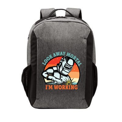 Look Away Mortal I'm Working Funny Welder Vintage Vector Backpack