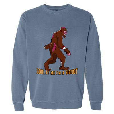 Look At Me Im A Bigfoot Halloween Costume Bigfoot Gift Gift Garment-Dyed Sweatshirt