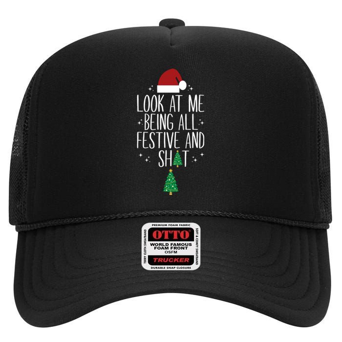 Look At Me Being All Festive And Shits Funny Xmas Christmas High Crown Mesh Back Trucker Hat