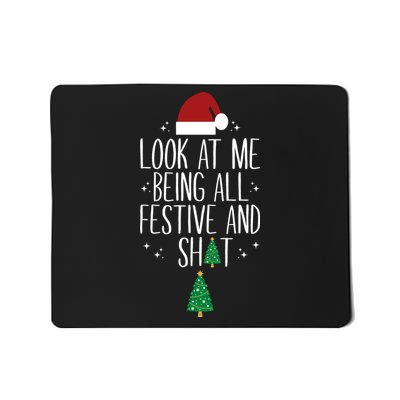 Look At Me Being All Festive And Shits Funny Xmas Christmas Mousepad