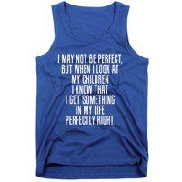 Look At My Know I Did Something Right Mom Funny Gift Tank Top