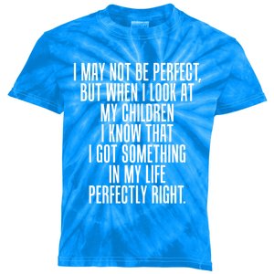 Look At My Know I Did Something Right Mom Funny Gift Kids Tie-Dye T-Shirt