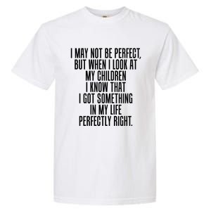 Look At My Know I Did Something Right Mom Funny Gift Garment-Dyed Heavyweight T-Shirt