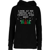 Look At Me Being All Festive And Shits Funny Xmas Christmas Womens Funnel Neck Pullover Hood