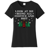 Look At Me Being All Festive And Shits Funny Xmas Christmas Women's T-Shirt