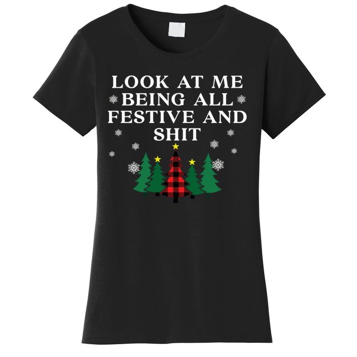 Look At Me Being All Festive And Shits Funny Xmas Christmas Women's T-Shirt