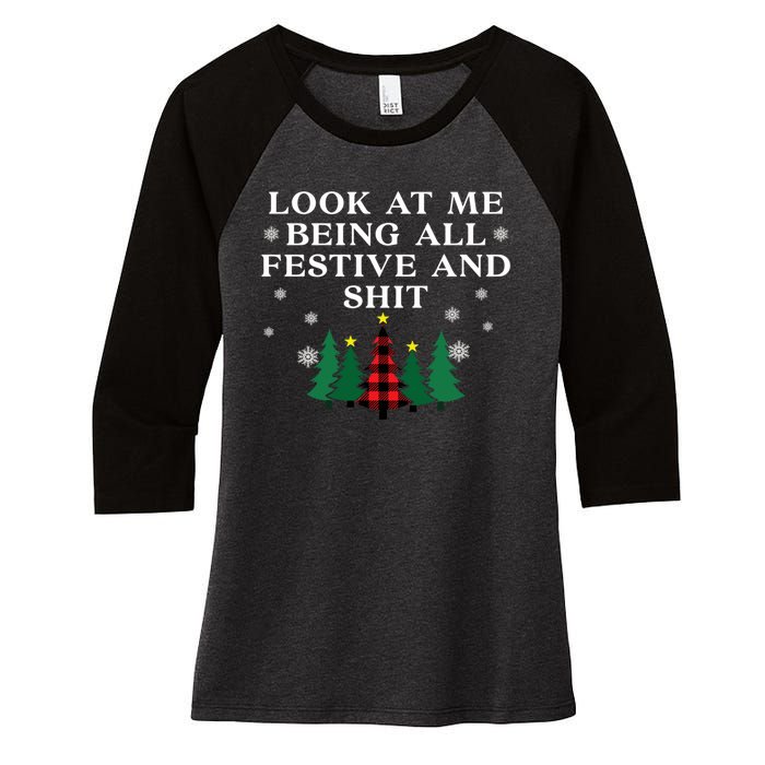 Look At Me Being All Festive And Shits Funny Xmas Christmas Women's Tri-Blend 3/4-Sleeve Raglan Shirt