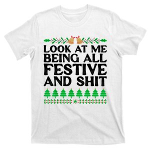 Look At Me Being All Festive And Shits Funny Xmas Christmas T-Shirt