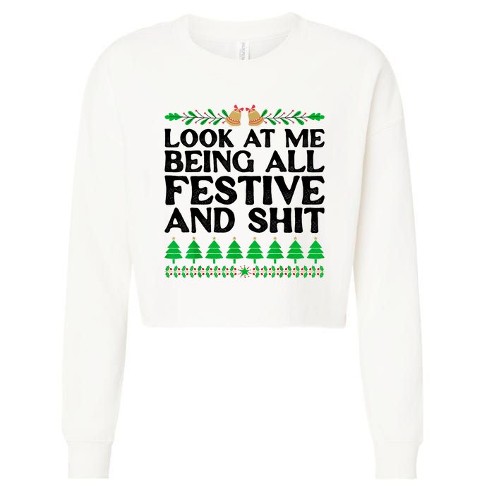 Look At Me Being All Festive And Shits Funny Xmas Christmas Cropped Pullover Crew