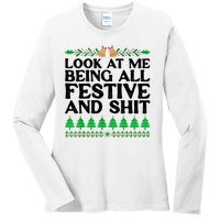 Look At Me Being All Festive And Shits Funny Xmas Christmas Ladies Long Sleeve Shirt