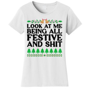 Look At Me Being All Festive And Shits Funny Xmas Christmas Women's T-Shirt