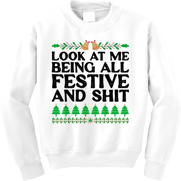 Look At Me Being All Festive And Shits Funny Xmas Christmas Kids Sweatshirt