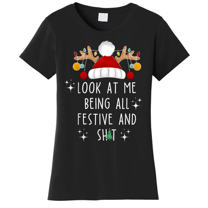 Look At Me Being All Festive And Shit Funny Christmas Tree Women's T-Shirt