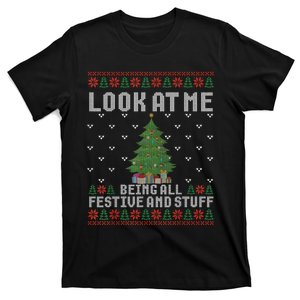 Look At Me Being All Festive Humorous Xmas Ugly Sweater T-Shirt