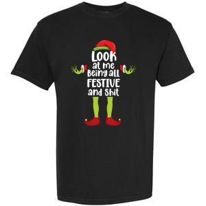 Look At Me Being All Festive And Shits Funny Xmas Christmas Garment-Dyed Heavyweight T-Shirt