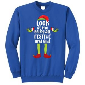 Look At Me Being All Festive And Shits Funny Xmas Christmas Tall Sweatshirt