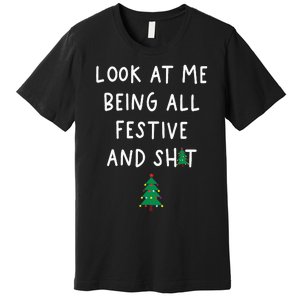 Look At Me Being All Festive Premium T-Shirt