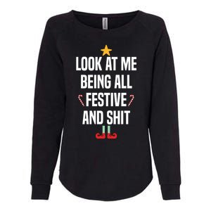 Look At Me Being All Festive And Shits Funny Xmas Christmas Womens California Wash Sweatshirt