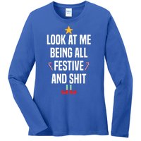 Look At Me Being All Festive And Shits Funny Xmas Christmas Ladies Long Sleeve Shirt