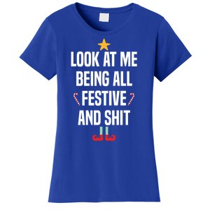 Look At Me Being All Festive And Shits Funny Xmas Christmas Women's T-Shirt