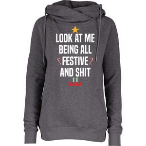 Look At Me Being All Festive And Shits Funny Xmas Christmas Womens Funnel Neck Pullover Hood