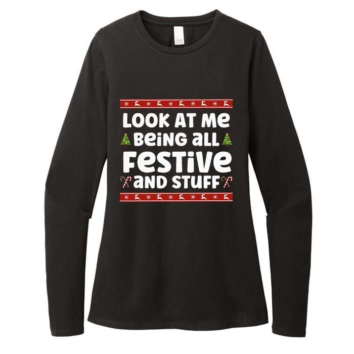 Look at me Being all Festive and Stuff Funny Ugly Sweater  Womens CVC Long Sleeve Shirt