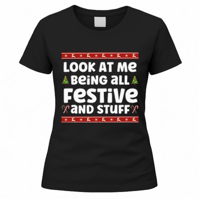 Look at me Being all Festive and Stuff Funny Ugly Sweater  Women's T-Shirt