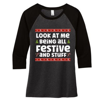 Look at me Being all Festive and Stuff Funny Ugly Sweater  Women's Tri-Blend 3/4-Sleeve Raglan Shirt