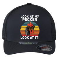 Look At My Pecker Look At It Funny Gift For Chicken Lover Flexfit Unipanel Trucker Cap