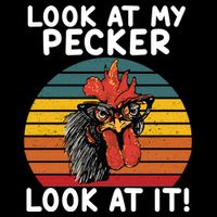 Look At My Pecker Look At It Funny Gift For Chicken Lover Flexfit Unipanel Trucker Cap