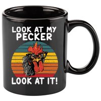 Look At My Pecker Look At It Funny Gift For Chicken Lover 11oz C Handle Ceramic Mug