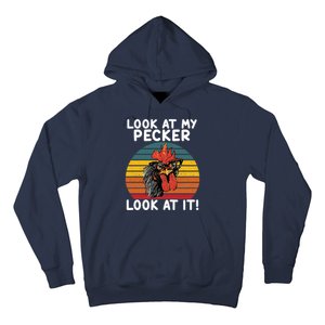 Look At My Pecker Look At It Funny Gift For Chicken Lover Hoodie