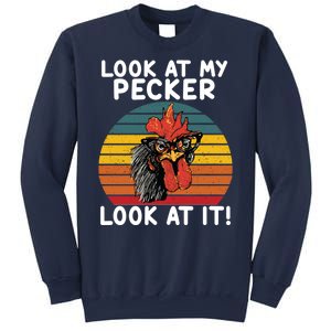 Look At My Pecker Look At It Funny Gift For Chicken Lover Sweatshirt