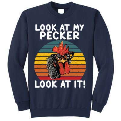 Look At My Pecker Look At It Funny Gift For Chicken Lover Sweatshirt