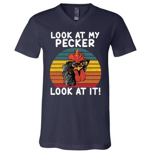 Look At My Pecker Look At It Funny Gift For Chicken Lover V-Neck T-Shirt