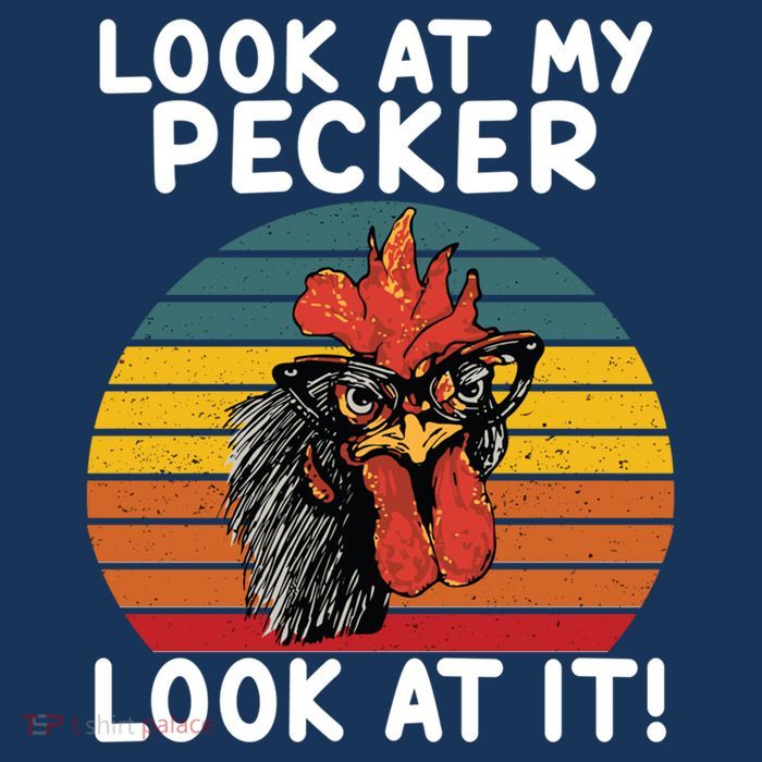 Look At My Pecker Look At It Funny Gift For Chicken Lover Sustainable Bucket Hat