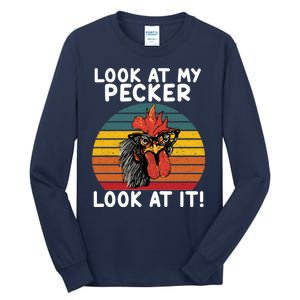 Look At My Pecker Look At It Funny Gift For Chicken Lover Tall Long Sleeve T-Shirt