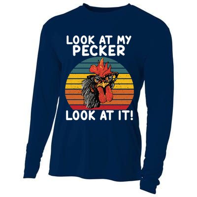 Look At My Pecker Look At It Funny Gift For Chicken Lover Cooling Performance Long Sleeve Crew