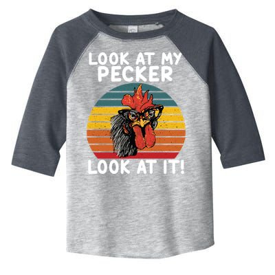 Look At My Pecker Look At It Funny Gift For Chicken Lover Toddler Fine Jersey T-Shirt