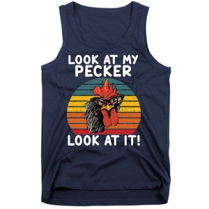 Look At My Pecker Look At It Funny Gift For Chicken Lover Tank Top