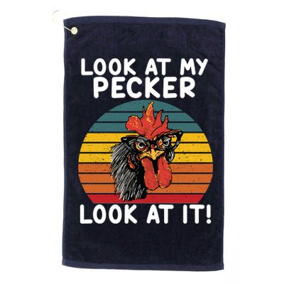 Look At My Pecker Look At It Funny Gift For Chicken Lover Golf Towel
