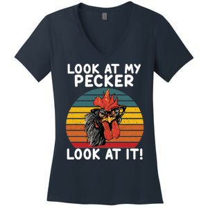 Look At My Pecker Look At It Funny Gift For Chicken Lover Women's V-Neck T-Shirt