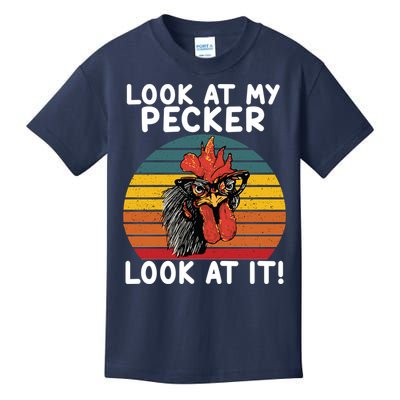 Look At My Pecker Look At It Funny Gift For Chicken Lover Kids T-Shirt
