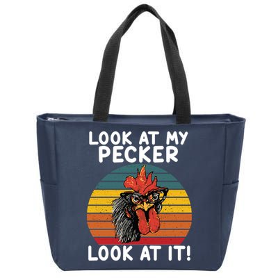 Look At My Pecker Look At It Funny Gift For Chicken Lover Zip Tote Bag