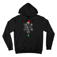 Look At Me Being All Festive and Shits Funny XmasChristmas Hoodie