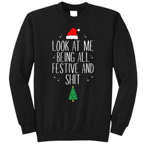 Look At Me Being All Festive and Shits Funny XmasChristmas Sweatshirt