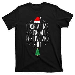 Look At Me Being All Festive and Shits Funny XmasChristmas T-Shirt